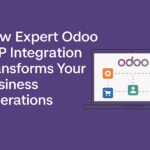 How Expert Odoo ERP Integration Transforms Your Business Operations